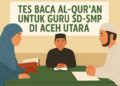 Ilustrasi tes kemampuan baca Al-Qur’an bagi guru SD-SMP di Aceh Utara.