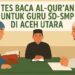 Ilustrasi tes kemampuan baca Al-Qur’an bagi guru SD-SMP di Aceh Utara.