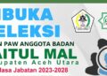 Pemkab Aceh Utara resmi membuka pendaftaran seleksi calon anggota Pengganti Antar Waktu (PAW) Badan Baitul Mal. Pendaftaran berlangsung pada 28 September–6 Oktober 2026